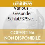 Various - Gesunder Schlaf/S?Sse Tr?Ume ( cd