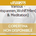 Various - Baden,Entspannen,Wohlf?Hlen(Wellness & Meditation) cd