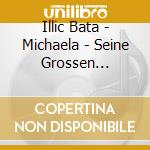 Illic Bata - Michaela - Seine Grossen Erfolge cd