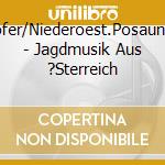 Hofer/Niederoest.Posaunen - Jagdmusik Aus ?Sterreich cd