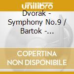 Dvorak - Symphony No.9 / Bartok - Concerto For Orchestra cd