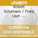 Robert Schumann / Franz Liszt - Sinfonische Etueden / Liedt cd