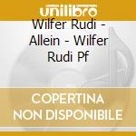 Wilfer Rudi - Allein - Wilfer Rudi Pf