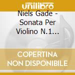 Niels Gade - Sonata Per Violino N.1 Op.6, N.2 Op.21, N.3 Op.59 - Irnberger Thomas Albertus (Sacd) cd