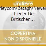 Barleycorn/Betagh/Newerkla - Lieder Der Britischen Inseln cd musicale di Barleycorn/Betagh/Newerkla