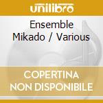 Ensemble Mikado / Various cd