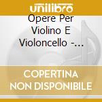 Opere Per Violino E Violoncello - Javorkai Sandor Vl/adam Javorkai, Violoncello cd musicale di Opere Per Violino E Violoncello