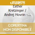 Esther Kretzinger / Andrej Hovrin - Esther Kretzinger & Andrej Hovrin: Lieder Im Volkston cd musicale di Bartok Bela / Brahms Johannes