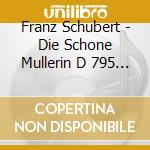 Franz Schubert - Die Schone Mullerin D 795 - Belakowitsch Erwin Bar/stephan Delaney, Pianoforte cd