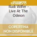Rudi Wilfer - Live At The Odeion cd