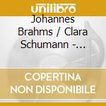 Johannes Brahms / Clara Schumann - Klaviertrios cd musicale di Brahms Johannes / Schumann Clara