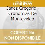 Janez Gregoric - Cronomias De Montevideo cd