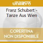 Franz Schubert - Tanze Aus Wien cd