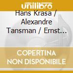 Hans Krasa / Alexandre Tansman / Ernst Krenek - Krasa/Tansman/Krenek cd