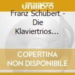 Franz Schubert - Die Klaviertrios (2 Cd) cd musicale di Irnbergergeringaskorstick