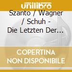 Szanto / Wagner / Schuh - Die Letzten Der Menschheit cd