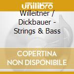 Willeitner / Dickbauer - Strings & Bass cd