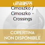 Cimoszko / Cimoszko - Crossings cd