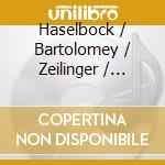 Haselbock / Bartolomey / Zeilinger / Sieghart - EntArteOpera Festival: Kammermusik, Lieder cd musicale di Gramola