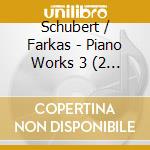 Schubert / Farkas - Piano Works 3 (2 Cd) cd