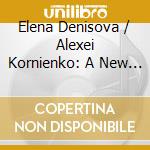 Elena Denisova / Alexei Kornienko: A New Night Music cd musicale