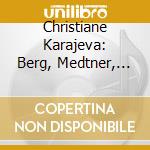 Christiane Karajeva: Berg, Medtner, Janacek, Schubert Piano Works cd