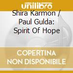 Shira Karmon / Paul Gulda: Spirit Of Hope cd
