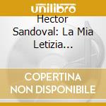 Hector Sandoval: La Mia Letizia Infondere cd