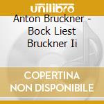 Anton Bruckner - Bock Liest Bruckner Ii cd