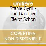 Stanle Gyrill - Und Das Lied Bleibt Schon cd