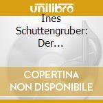Ines Schuttengruber: Der Hammerflugel Von Nannette Streicher (The Nannette Streicher Fortepiano) cd