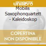 Mobilis Saxophonquartett - Kaleidoskop cd