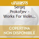 Sergej Prokofjev - Works For Violin & Piano (2 Cd) cd