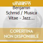 Benjamin Schmid / Musica Vitae - Jazz Violin Concertos cd