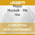 Mister Montelli - Mit Hut cd