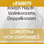 Joseph Haydn - Violinkonzerte, Doppelkonzert cd