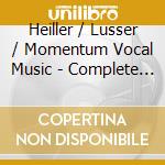 Heiller / Lusser / Momentum Vocal Music - Complete Recordings For Organ Solo, Choir & Organ cd
