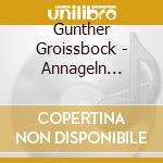 Gunther Groissbock - Annageln Kannst Es Net Die Zeit cd