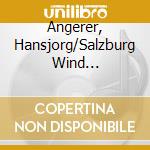 Angerer, Hansjorg/Salzburg Wind Philharmonic/Schmid, Benjamin - Gulda & Weill: Konzerte Fur Violine Und Blasorchester cd