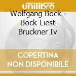 Wolfgang Bock - Bock Liest Bruckner Iv cd