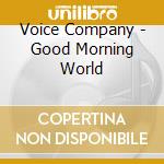 Voice Company - Good Morning World cd