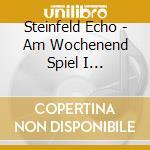 Steinfeld Echo - Am Wochenend Spiel I Dixieland cd