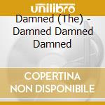 Damned (The) - Damned Damned Damned cd musicale di Damned (The)