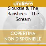 Siouxsie & The Banshees - The Scream cd