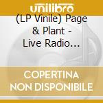 (LP Vinile) Page & Plant - Live Radio Broadcast (Coloured Vinyl) vinile