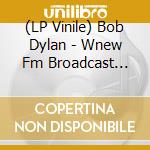 (LP Vinile) Bob Dylan - Wnew Fm Broadcast Woodstock Festival Ii Suagerties Ny 14Th August 1994 (Red Vinyl) vinile