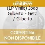 (LP Vinile) Joao Gilberto - Getz / Gilberto vinile