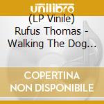 (LP Vinile) Rufus Thomas - Walking The Dog (Marble Vinyl) vinile
