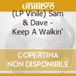 (LP Vinile) Sam & Dave - Keep A Walkin' vinile