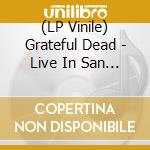 (LP Vinile) Grateful Dead - Live In San Francisco (Splatter Vinyl) vinile